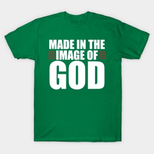 MADE IN THE IMAGE OF GOD T-Shirt